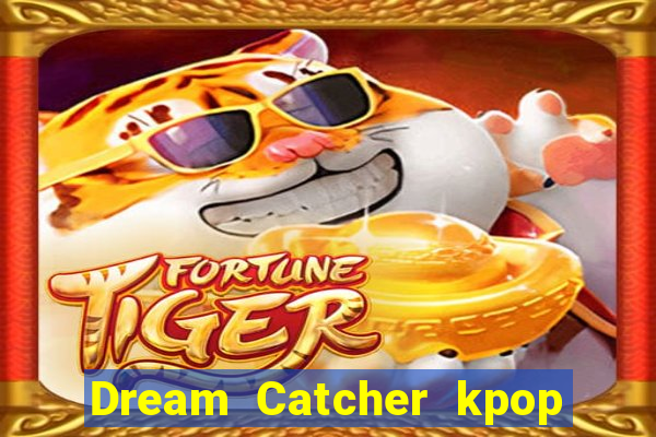 Dream Catcher kpop dreamcatcher kpop lightstick